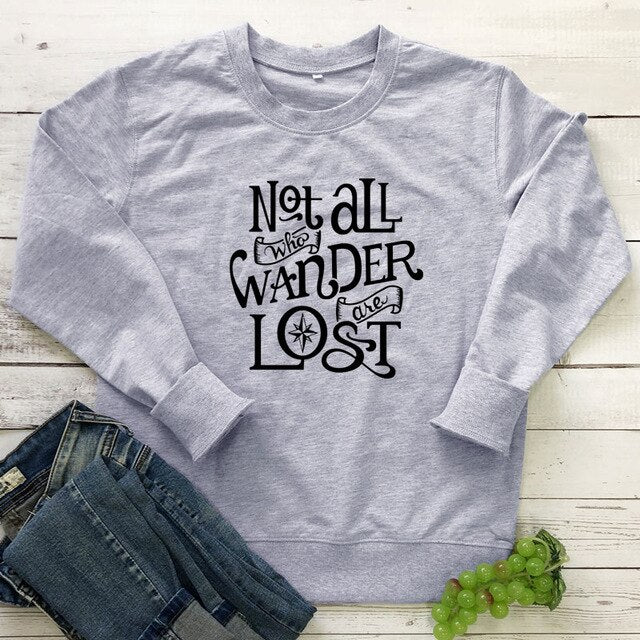 Not All Who Wander Are Lost Sweatshirt