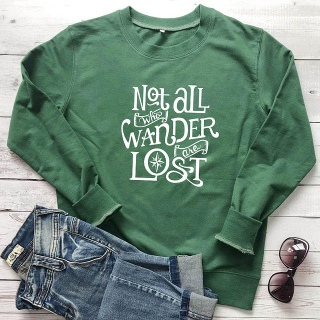 Not All Who Wander Are Lost Sweatshirt