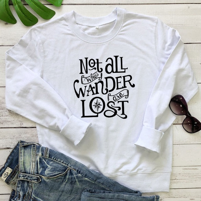 Not All Who Wander Are Lost Sweatshirt